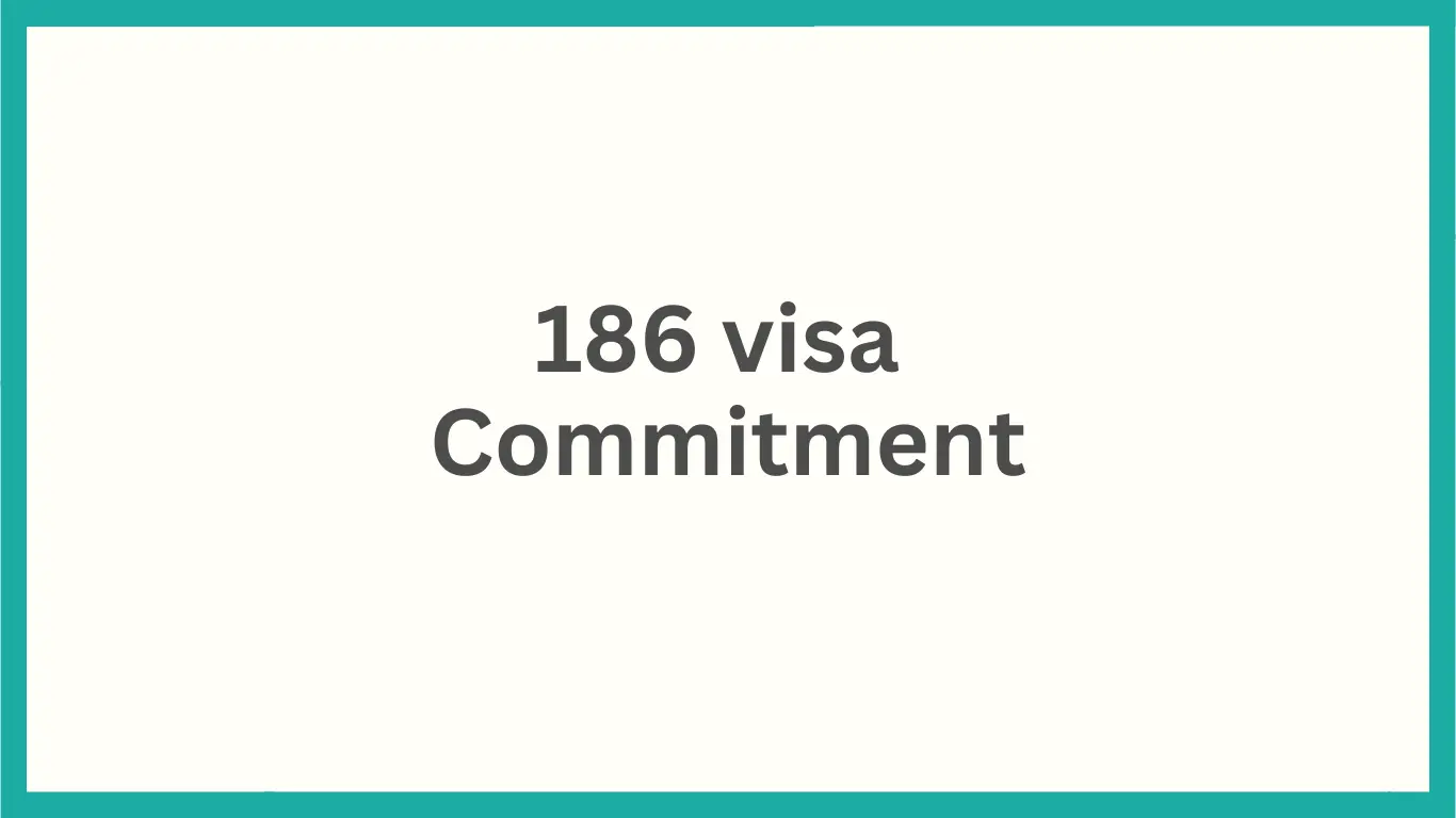 186 visa 2 year commitment