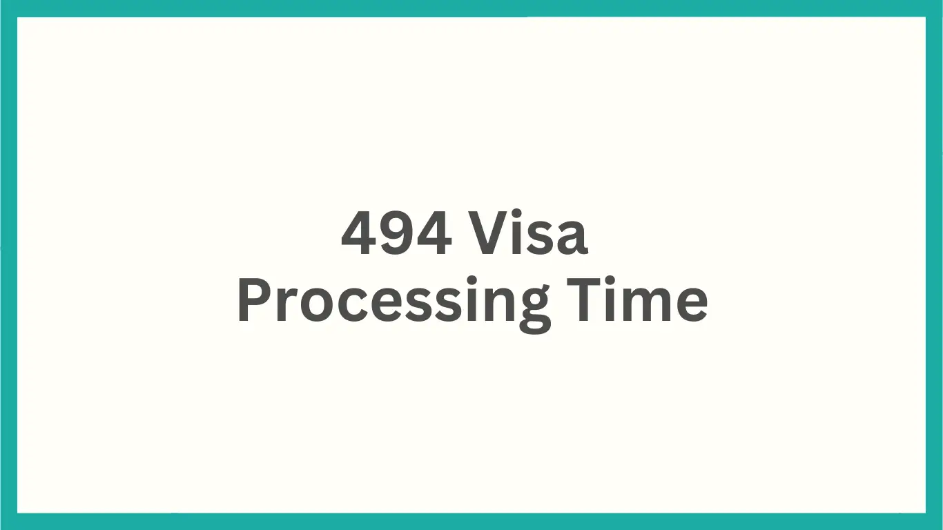 494 Visa Processing Time