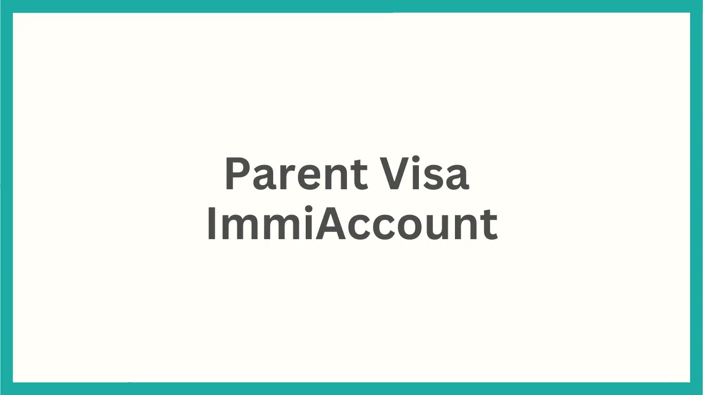 Australia Parent Visa ImmiAccount Integration