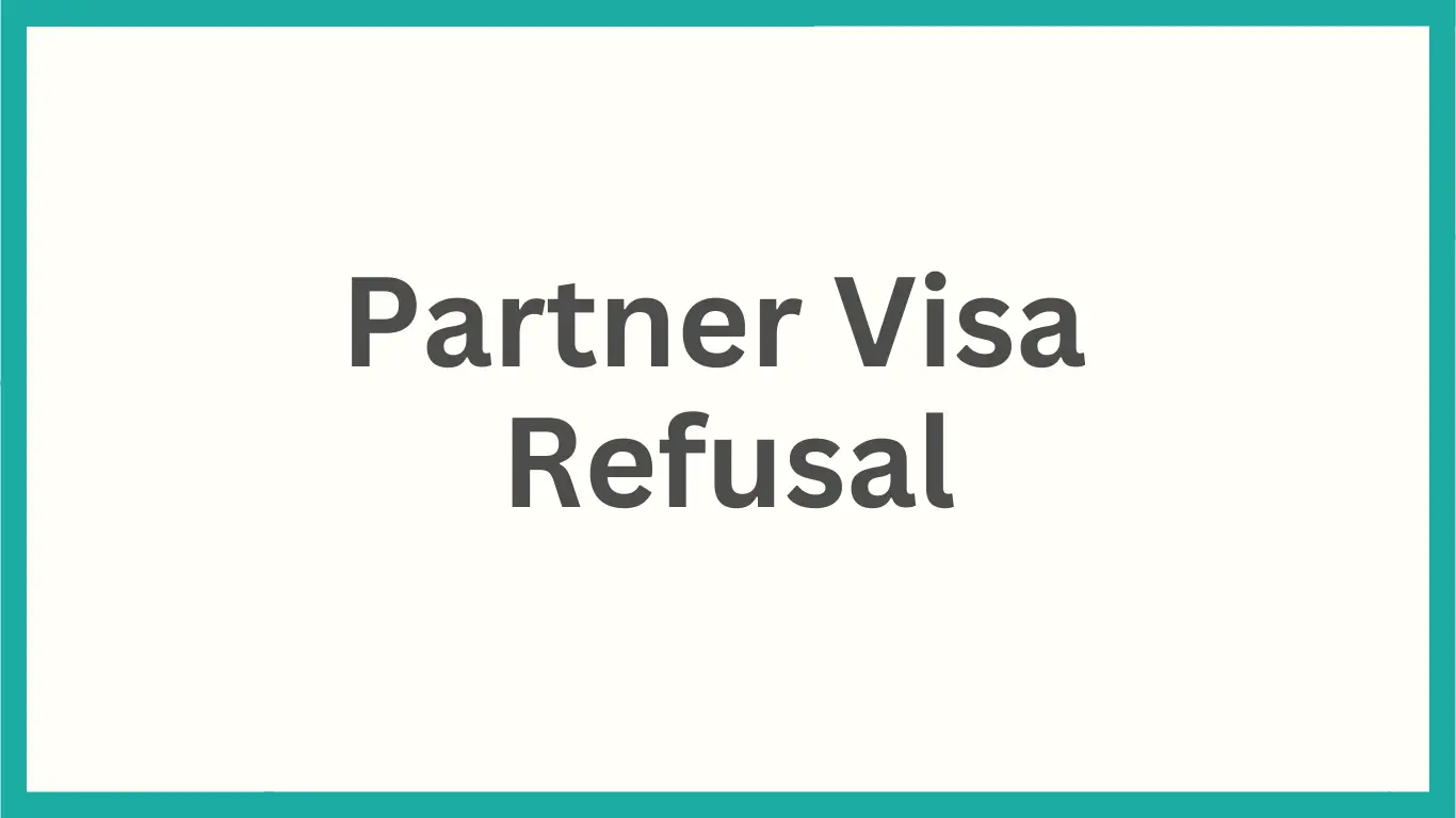 Partner Visa Refusal