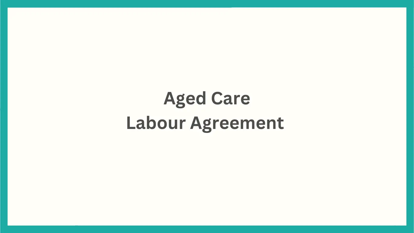Aged Care Labour Agreement