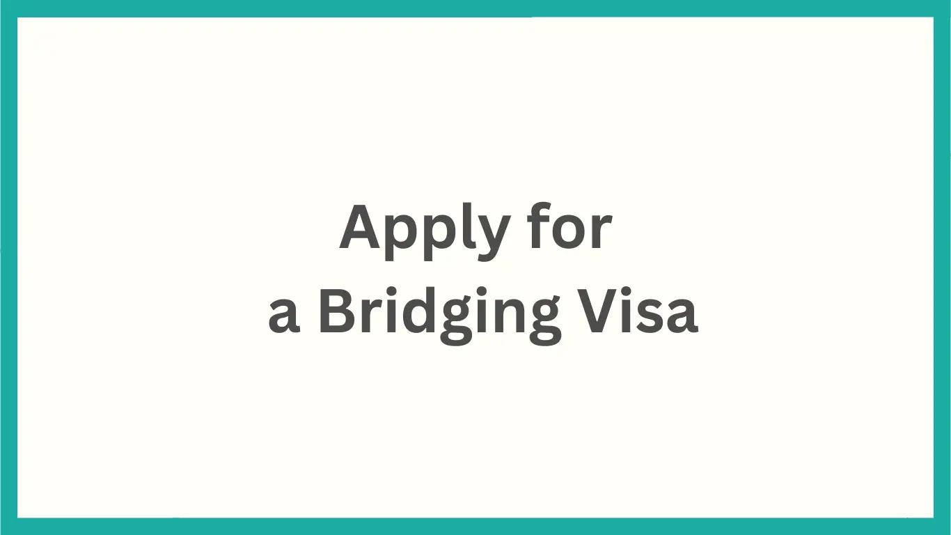 Apply for a Bridging Visa