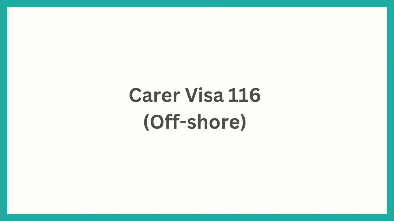 Carer Visa 116