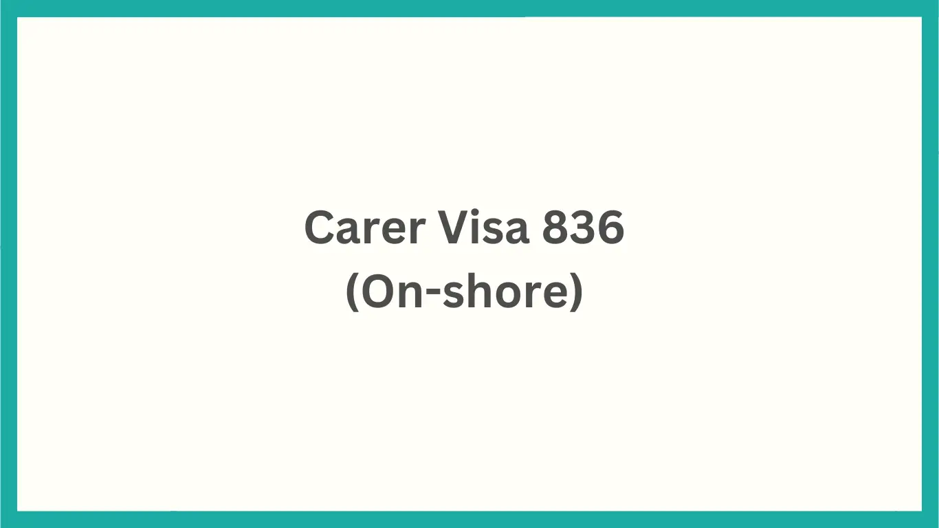 Carer Visa 836