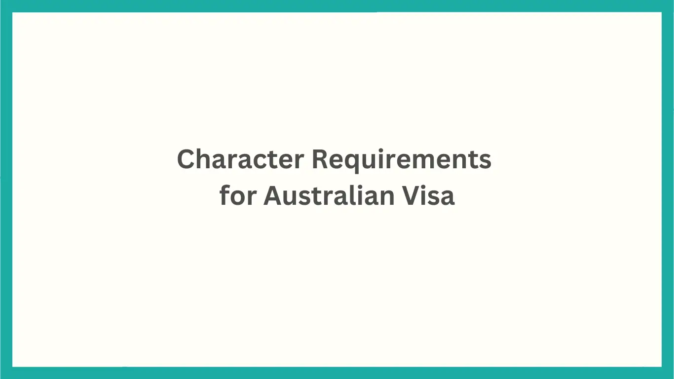 Character Requirements for Australian Visa