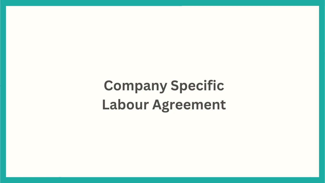 Company Specific Labour Agreement