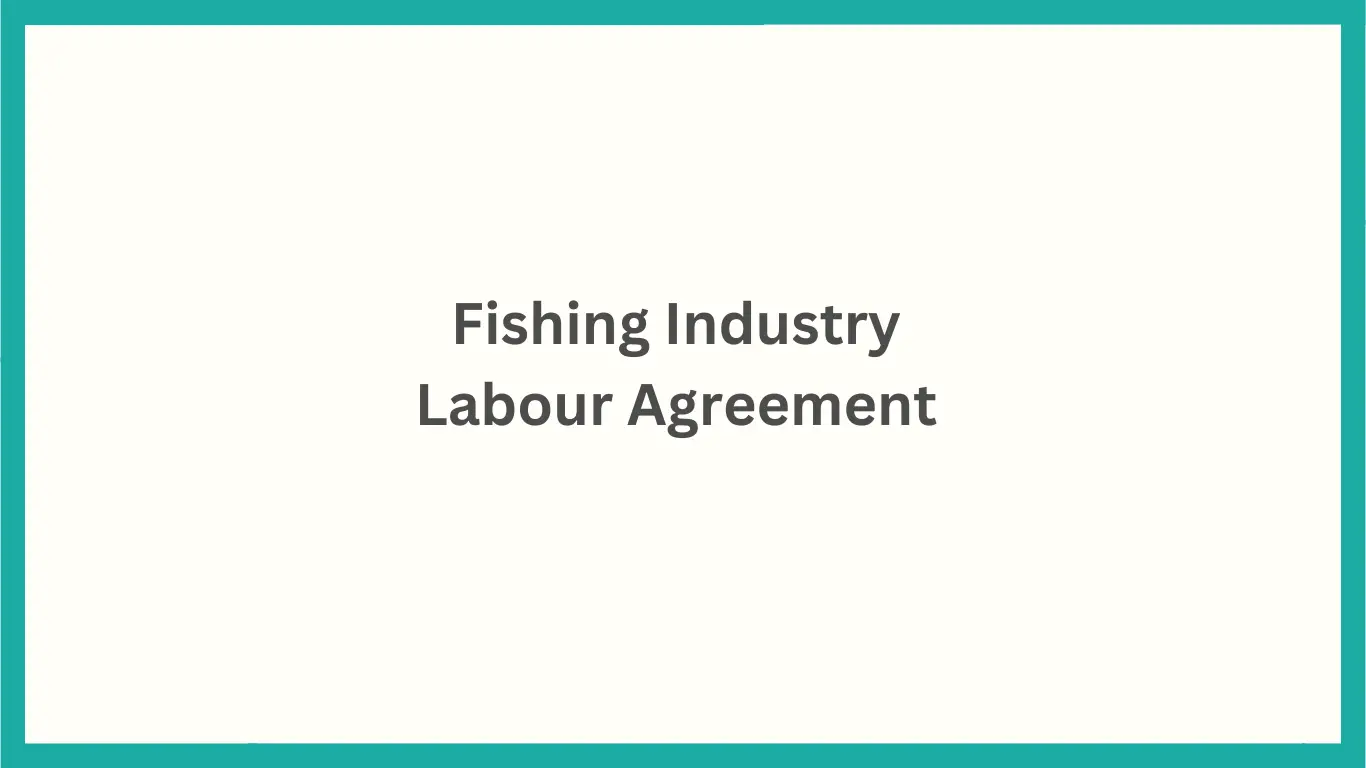 Fishing Industry Labour Agreement