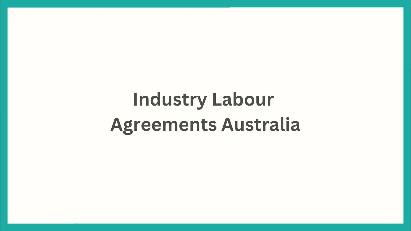 Industry Labour Agreements Australia