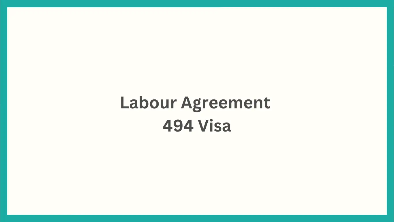 Labour Agreement 494 Visa