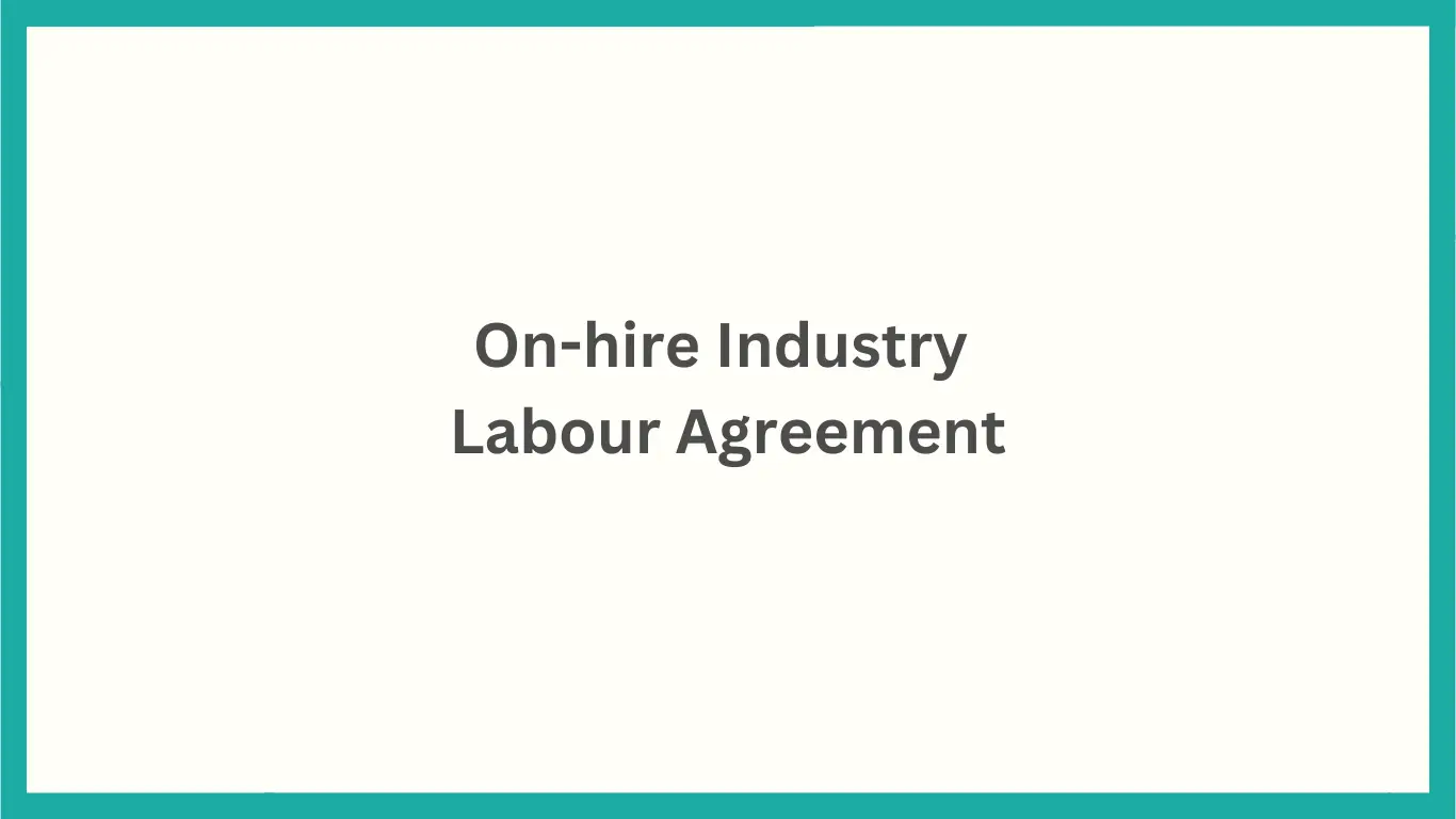 On hire Industry Labour Agreement