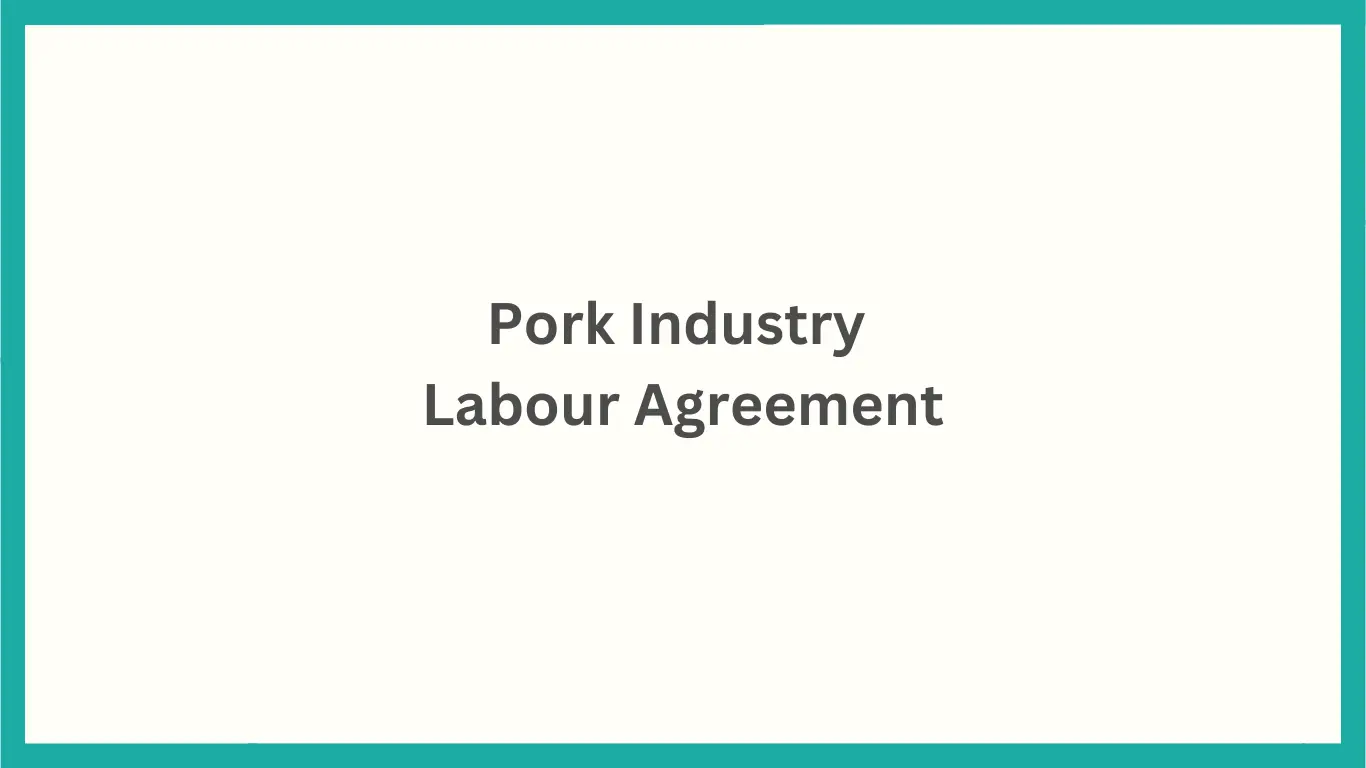 Pork Industry Labour Agreement