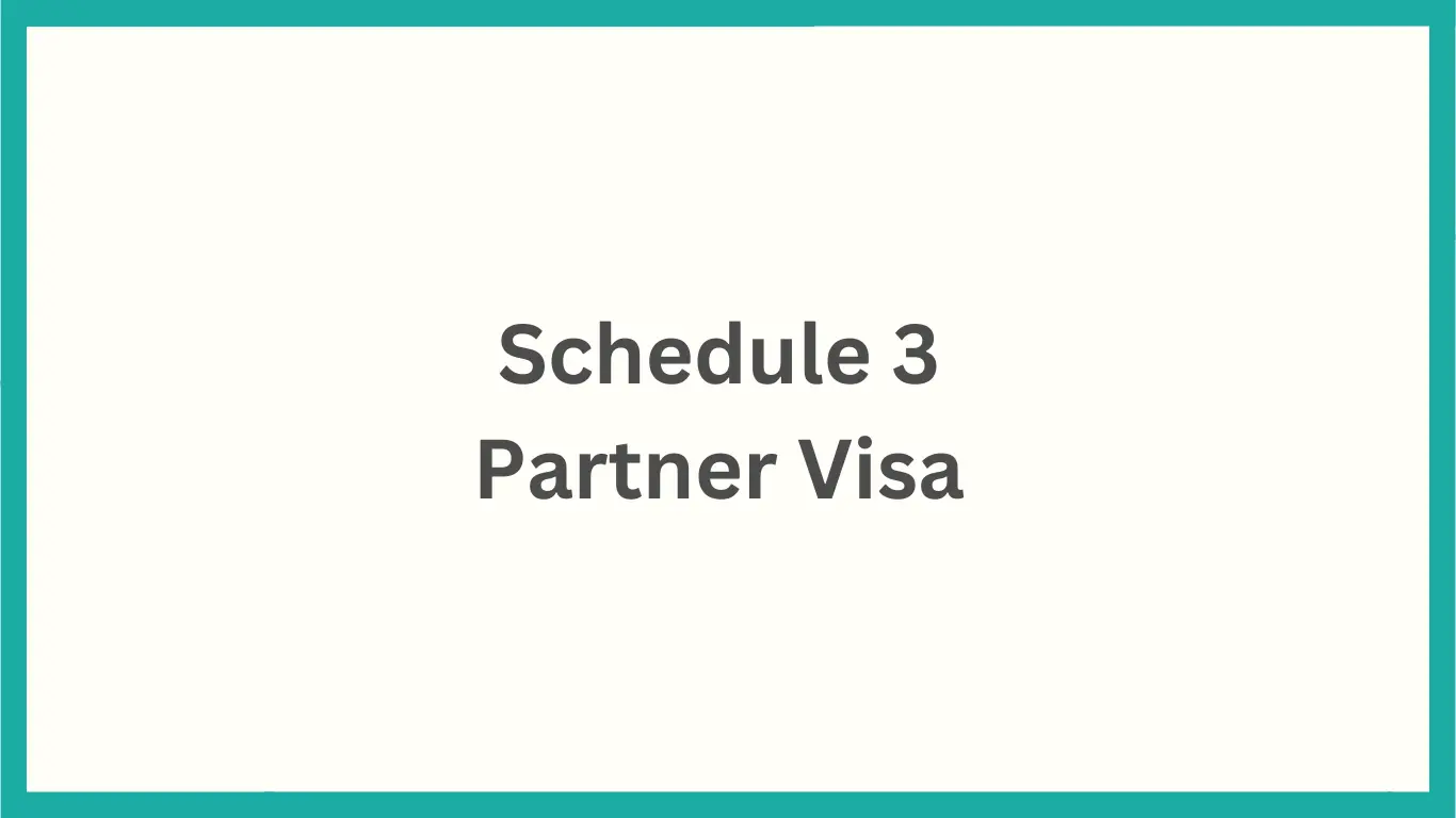 Schedule 3 Partner Visa