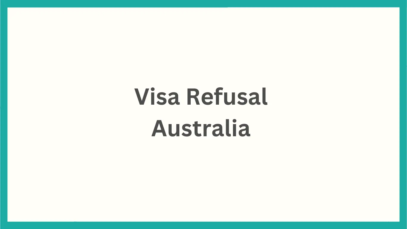 Visa Refusal Australia