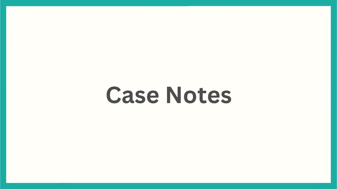 Case Notes