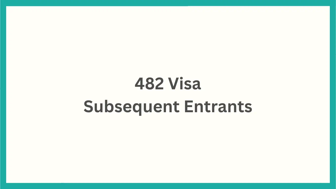 482 Subsequent Entrant