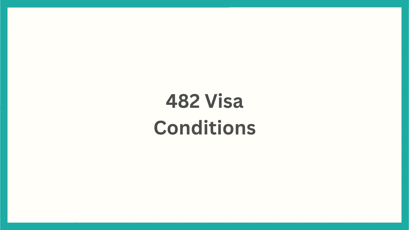 482 Visa Conditions