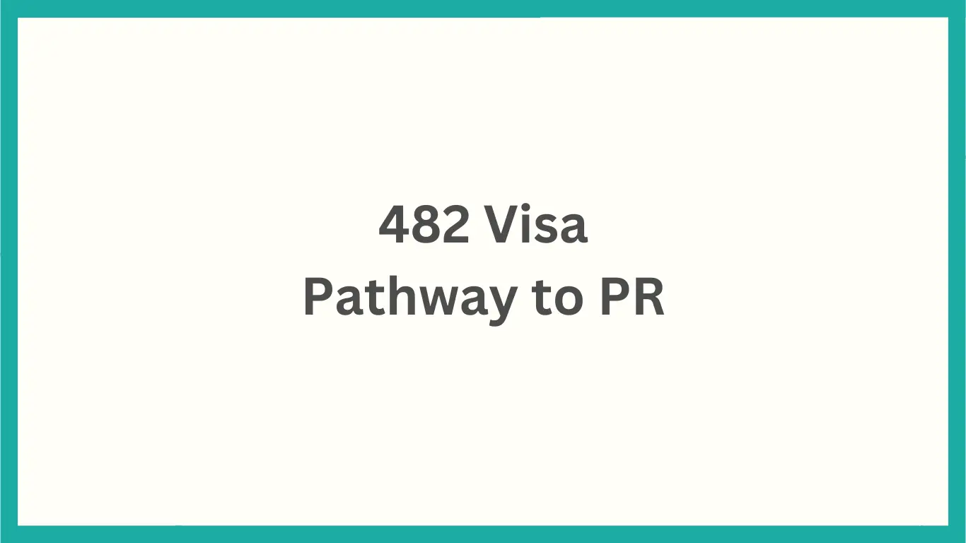 482 Visa Pathway to PR